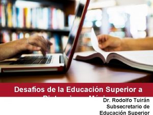 Desafos de la Educacin Superior a Distancia en