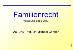 Familienrecht Vorlesung So Se 2013 Ao UnivProf Dr
