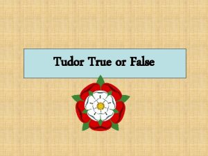 Tudor True or False 1 Girls could marry