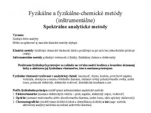 Fyziklne a fyziklnechemick metdy intrumentlne Spektrlne analytick metdy