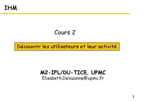 IHM Cours 2 Dcouvrir les utilisateurs et leur