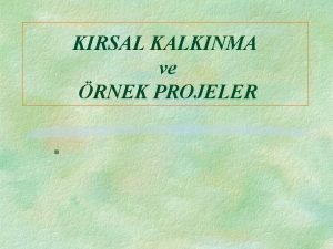 KIRSAL KALKINMA ve RNEK PROJELER Krsal kalknma 1923