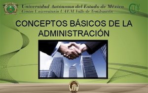 CONCEPTOS BSICOS DE LA ADMINISTRACIN Administracin Planeacin direccin