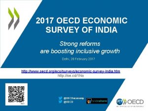 2017 OECD ECONOMIC SURVEY OF INDIA Strong reforms