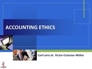 ACCOUNTING ETHICS Conf univ dr VictorOctavian Mller Ethical