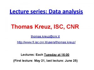Lecture series Data analysis Thomas Kreuz ISC CNR