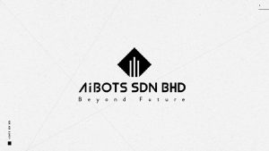 Aibots sdn bhd Aibots sdn bhd