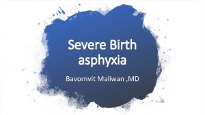 Severe Birth asphyxia Bavornvit Maliwan MD Epidemiology 21000