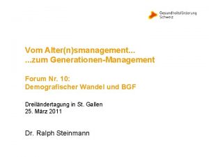 Vom Alternsmanagement zum GenerationenManagement Forum Nr 10 Demografischer