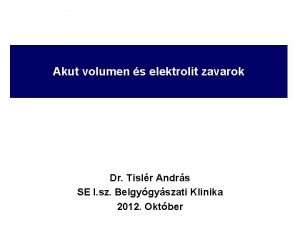 Akut volumen s elektrolit zavarok Dr Tislr Andrs