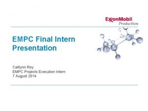 EMPC Final Intern Presentation Caitlynn Roy EMPC Projects