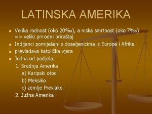 LATINSKA AMERIKA n n Velika rodnost oko 20