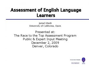 Assessment of English Language Learners Jamal Abedi University