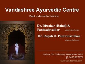 Vandashree Ayurvedic Centre Regd Under medical tourism Dr
