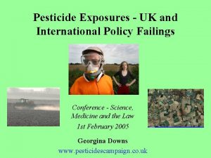 Pesticide Exposures UK and International Policy Failings Conference