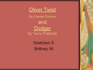 Oliver Twist By Charles Dickens and Dodger By