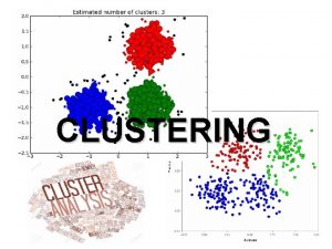 CLUSTERING KEMAMPUAN AKHIR YANG DIHARAPKAN Dapat menjelaskan konsep