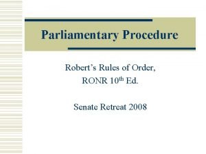 Parliamentary Procedure Roberts Rules of Order RONR 10