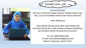 Kenalan dulu yuk Khusnul Fatonah Alumnus Universitas Negeri