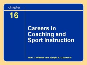 chapter 16 Careers in Coaching and Chapter Sport