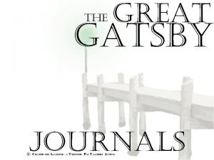 the great gatsby Journals Guidelines Each journal response