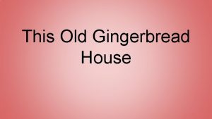 Gingerbread house song