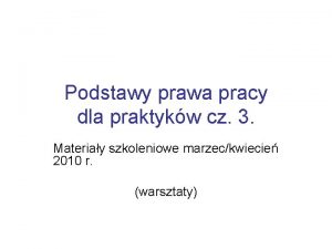 Podstawy prawa pracy dla praktykw cz 3 Materiay