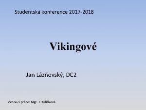 Studentsk konference 2017 2018 Vikingov Jan Lzovsk DC