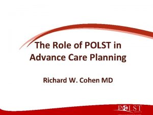 The Role of POLST in Advance Care Planning