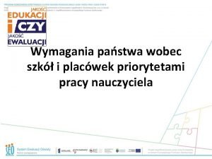 Wymagania pastwa wobec szk i placwek priorytetami pracy