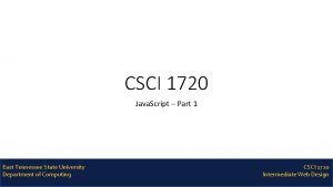 CSCI 1720 Java Script Part 1 East Tennessee