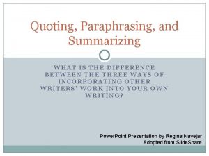 Compare paraphrasing summarizing and direct quoting