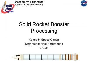 SPACE SHUTTLE PROGRAM Solid Rocket Booster Processing NASA