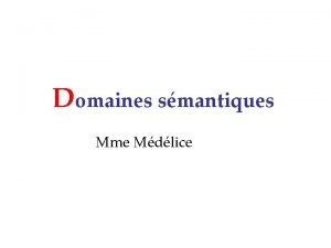 Domaines smantiques Mme Mdlice Environnement naturel Phnomnes atmosphriques