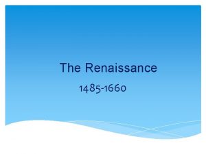 The Renaissance 1485 1660 The Renaissance Meaning renewal