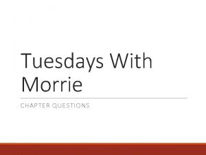 Tuesday morning with morrie
