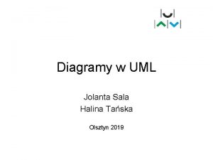 Diagramy w UML Jolanta Sala Halina Taska Olsztyn