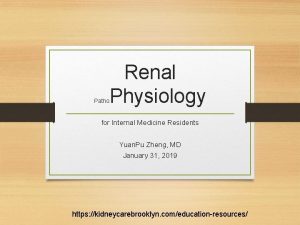 Patho Renal Physiology for Internal Medicine Residents Yuan