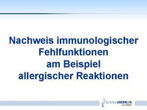Nachweis immunologischer Fehlfunktionen am Beispiel allergischer Reaktionen Silent