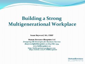 Building a Strong Multigenerational Workplace Susan Haywood MA