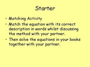 Starter Matching Activity Match the equation with its