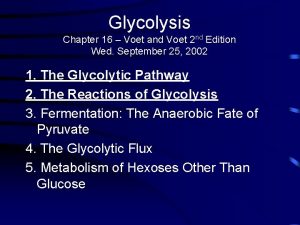 Glycolysis Chapter 16 Voet and Voet 2 nd