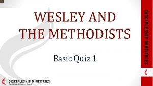 WESLEY AND THE METHODISTS Basic Quiz 1 Subject