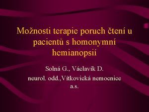 Monosti terapie poruch ten u pacient s homonymn