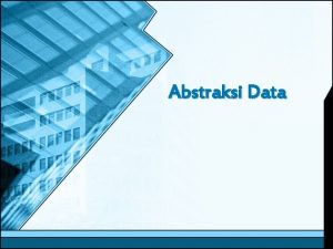 Abstraksi data Abstraksi data