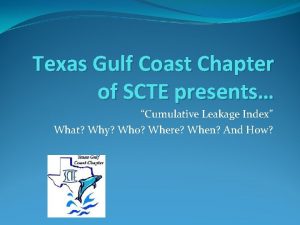 Texas Gulf Coast Chapter of SCTE presents Cumulative