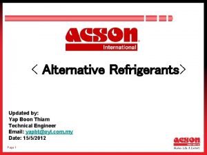 Alternative Refrigerants Updated by Yap Boon Thiam Technical