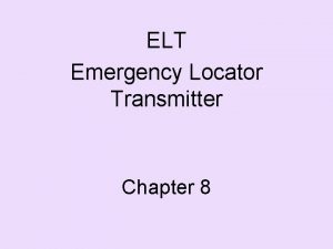 ELT Emergency Locator Transmitter Chapter 8 ELT History