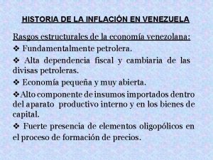 HISTORIA DE LA INFLACIN EN VENEZUELA Rasgos estructurales