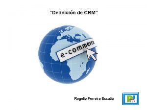 Definicin de CRM Rogelio Ferreira Escutia Conceptos sobre